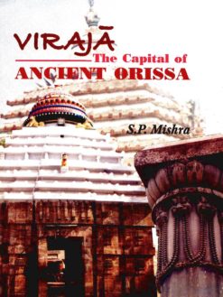Virajā : The Capital of Ancient Orissa (2 Vols.)