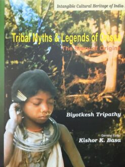Tribal Myths & Legends of Orissa: The Story of Origins