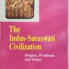 The Indus-Saraswati Civilization: Origins, Problems and Issues