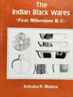 The Indian Black Wares (First Millennium B.C.)